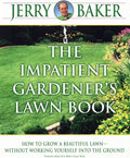 The Impatient Gardener's Lawn Book by Jerry Baker