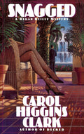 Snagged (Regan Reilly Mystery Series, Book 2) by Carol Higgins Clark