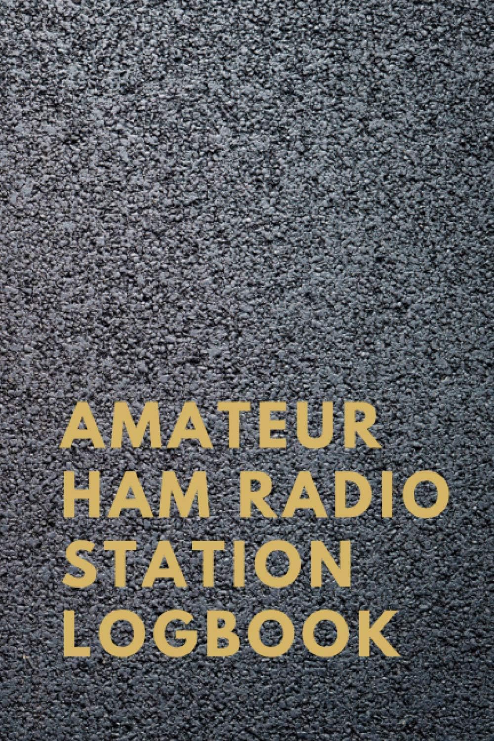 Amateur ham radio station logbook: Logbook for amateur radio operators|Amateur radio operator station log book |ham radio gifts for men|ham radio log ... notebook|gifts for ham radio operators by Prudence Madron