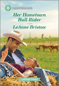 Her Hometown Bull Rider: A Second Chance Cowboy Clean Romance (Coronado, Arizona, 5) by LeAnne Bristow