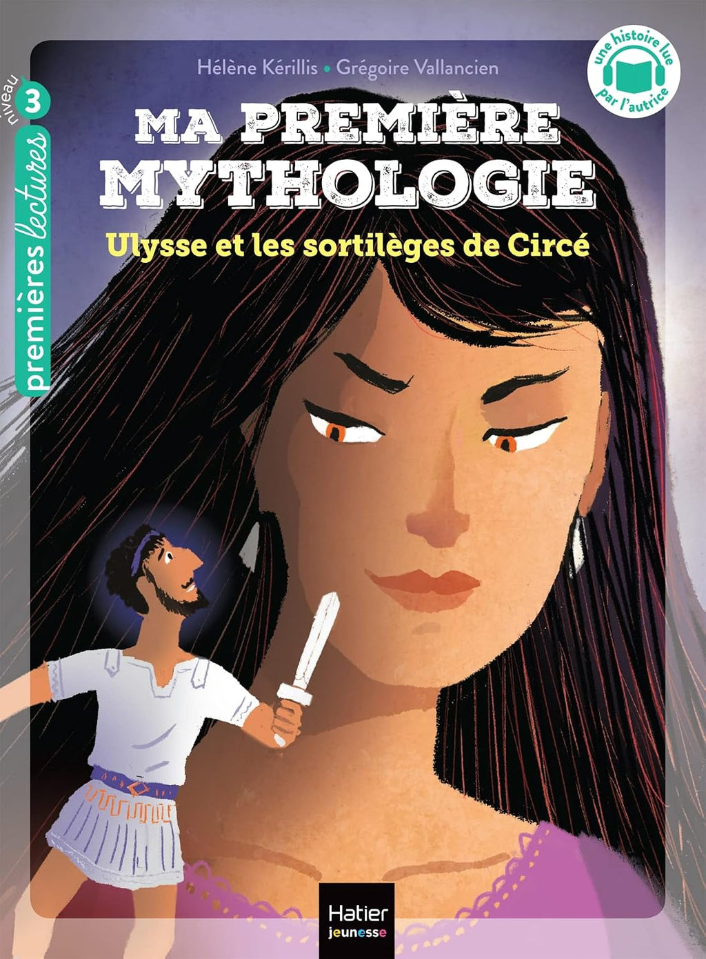 Ma première mythologie - Ulysse et les sortilèges de Circée - CP/CE1 6/7 ans by Hélène Kérillis
