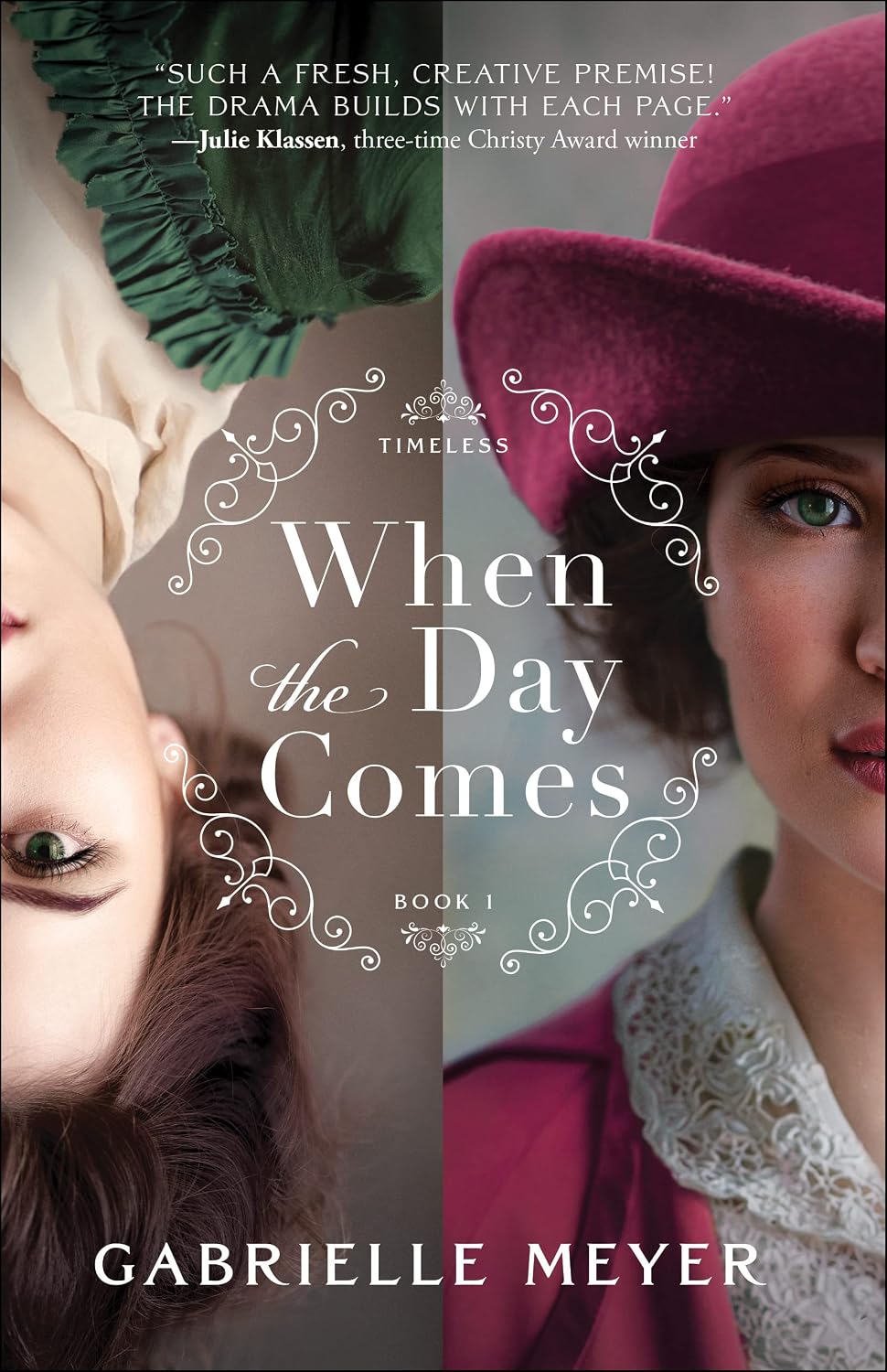 When the Day Comes: An Inspirational Colonial and Gilded Age-Era Time Travel Historical Romance (Timeless) by Gabrielle Meyer