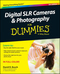 Digital SLR Cameras & Photography For Dummies by David D. Busch