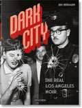 Dark City. The Real Los Angeles Noir by Jim Heimann