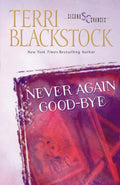 Never Again Good-Bye (Second Chances Series #1) by Terri Blackstock