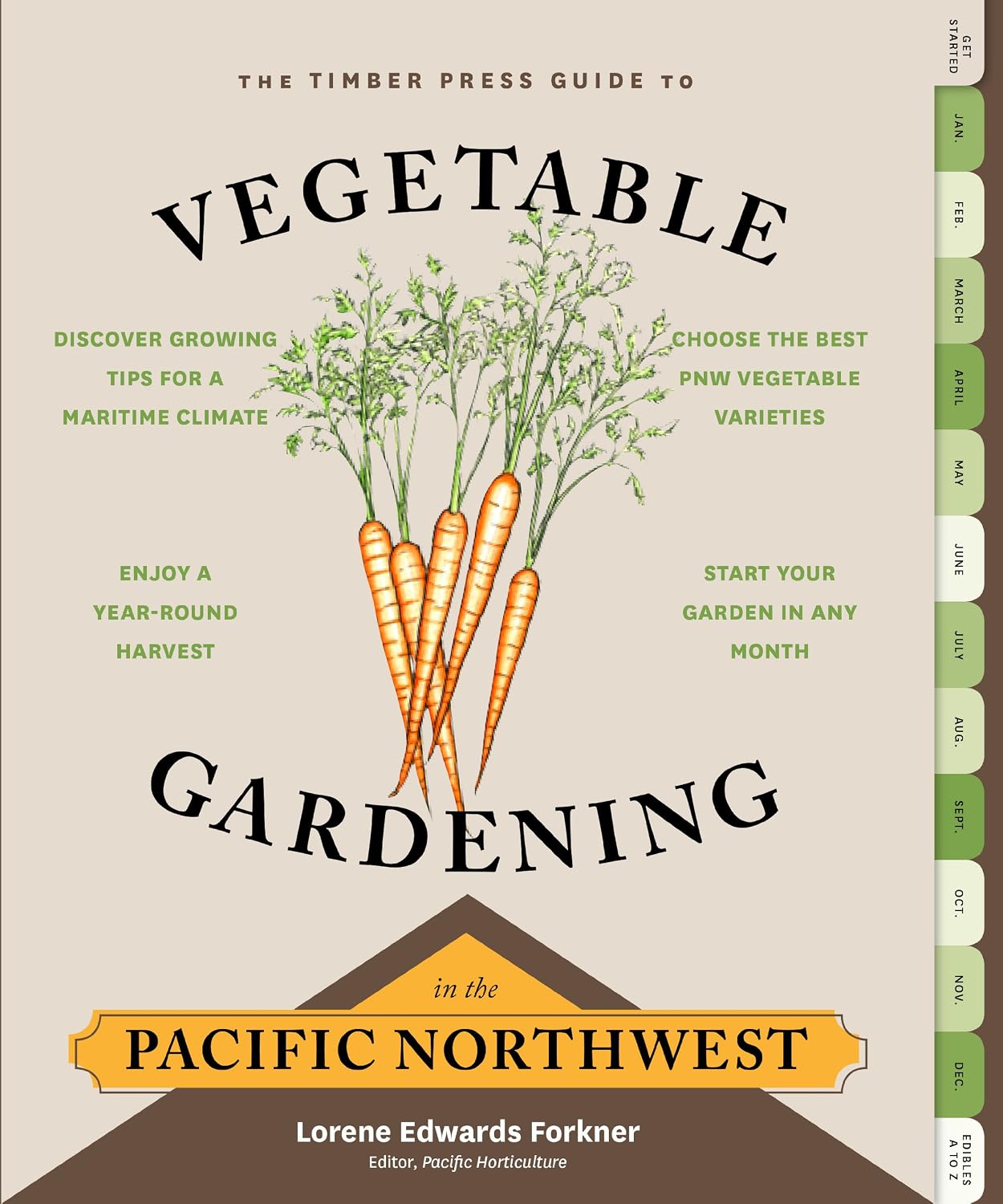The Timber Press Guide to Vegetable Gardening in the Pacific Northwest (Regional Vegetable Gardening Series) by Lorene Edwards Forkner