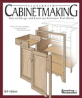 Illustrated Cabinetmaking: How to Design and Construct Furniture That Works (Fox Chapel Publishing) Over 1300 Drawings & Diagrams for Drawers, Tables, Beds, Bookcases, Cabinets, Joints & Subassemblies by Bill Hylton