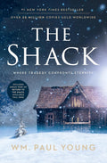 The Shack: Where Tragedy Confronts Eternity by William P. Young