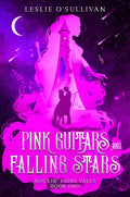 Pink Guitars and Falling Stars (Rockin' Fairy Tales) by Leslie O'Sullivan