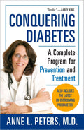 Conquering Diabetes: A Complete Program for Prevention and Treatment by Anne Peters M.D.