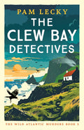 The Clew Bay Detectives: An unputdownable Irish cozy mystery (The Wild Atlantic Murders Book 1) by Pam Lecky