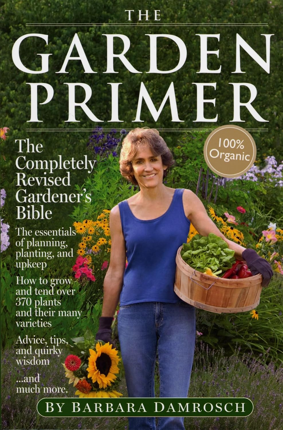 The Garden Primer: The Completely Revised Gardener's Bible - 100% Organic by Barbara Damrosch