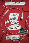 Good Girl, Bad Blood: The Sequel to A Good Girl's Guide to Murder by Holly Jackson