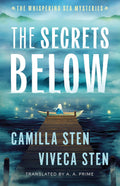 The Secrets Below (The Whispering Sea Mysteries) by Camilla Sten