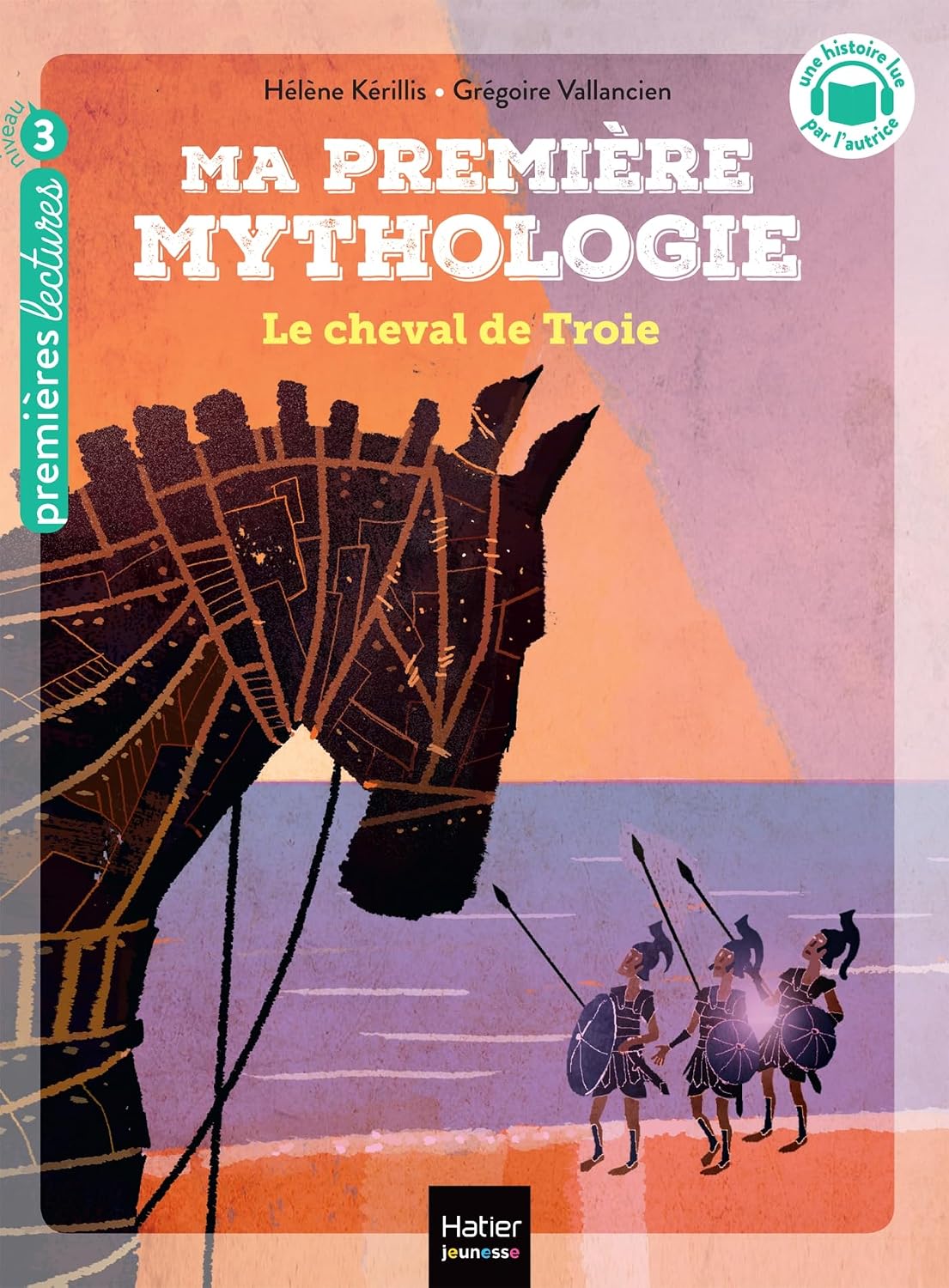 Ma première mythologie - Le cheval de Troie CP/CE1 6/7 ans by Hélène Kérillis