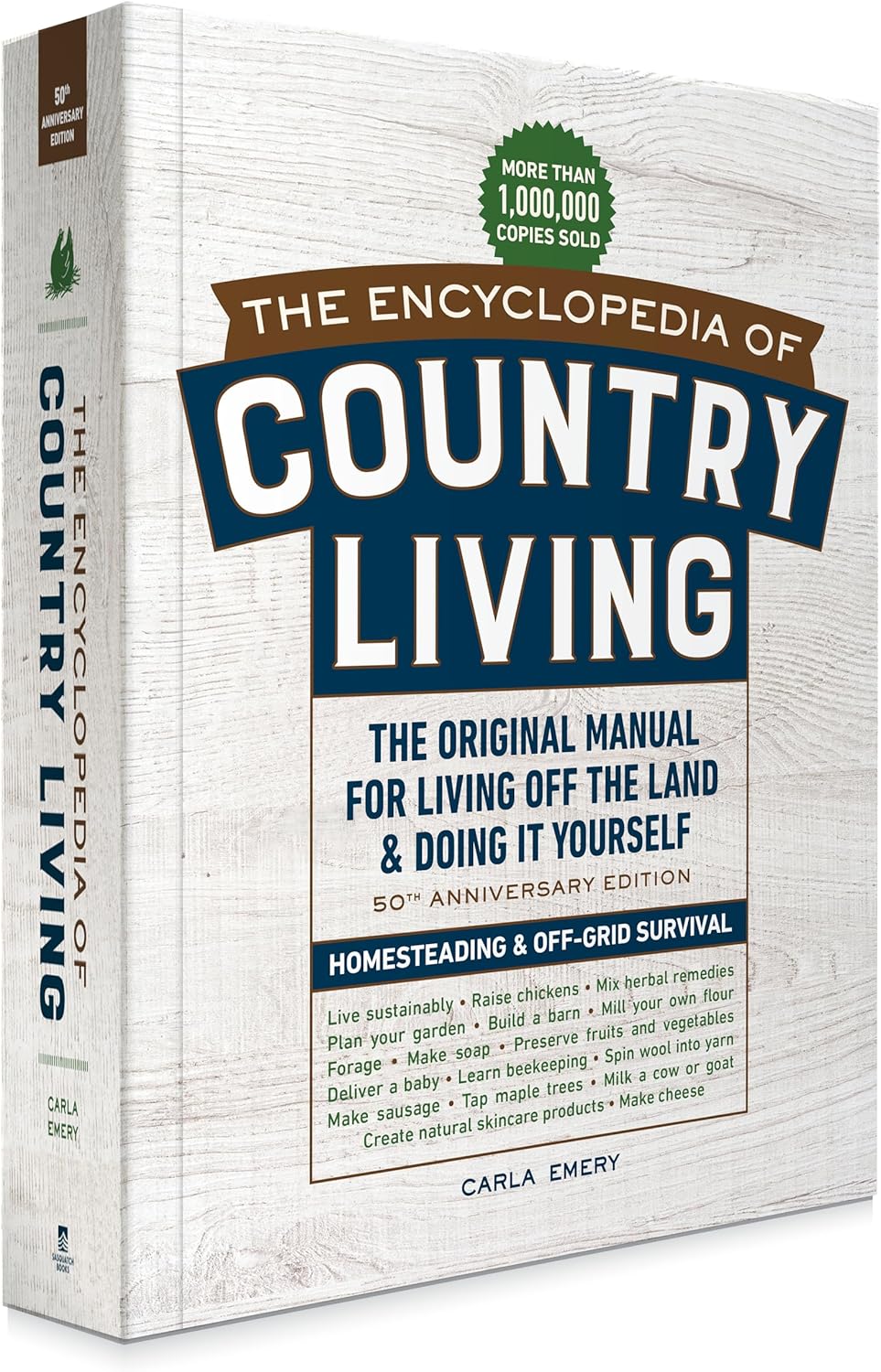 The Encyclopedia of Country Living, 50th Anniversary Edition: The Original Manual for Living Off the Land & Doing It Yourself (Homesteading & Off-Grid Survival) by Carla Emery