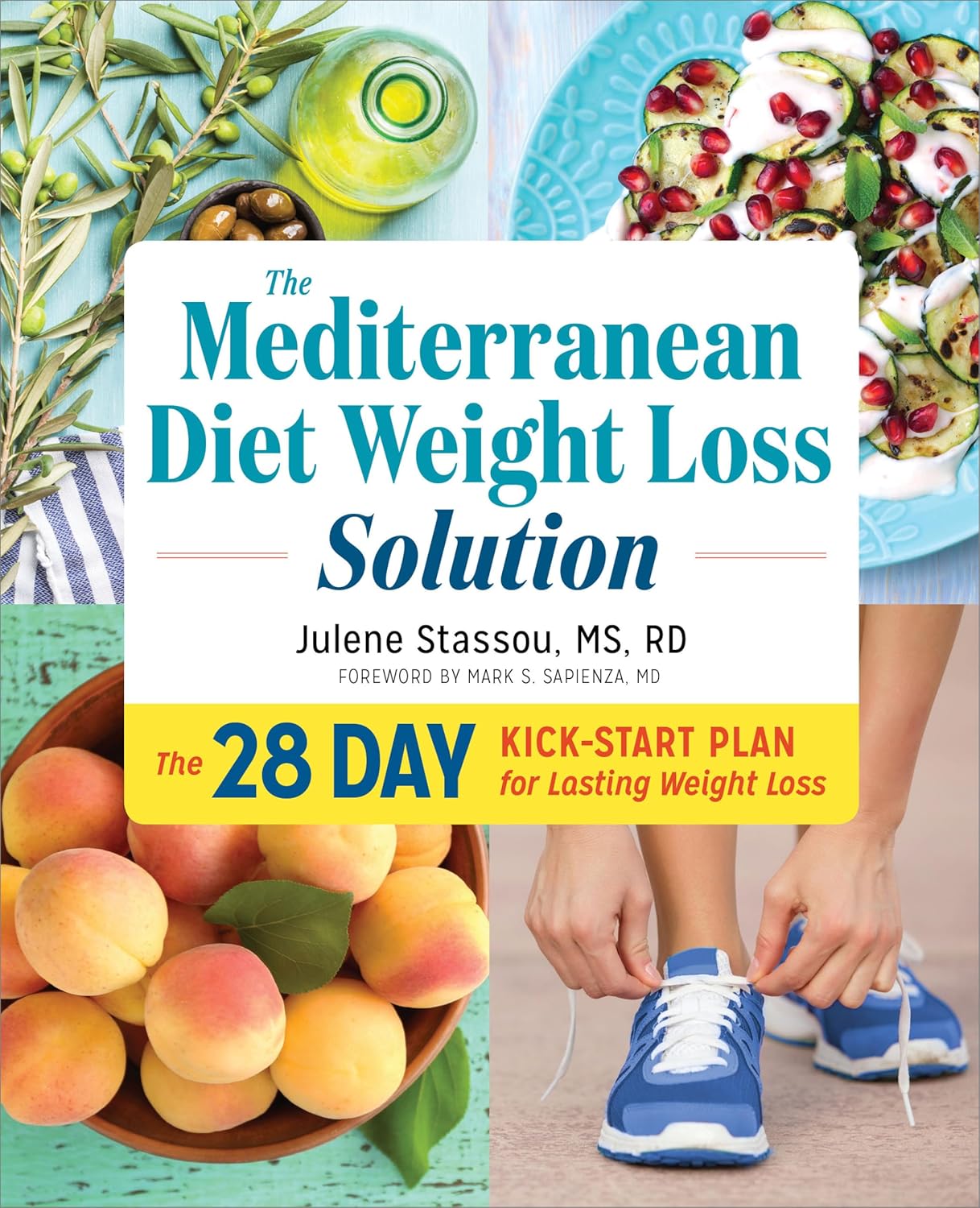 The Mediterranean Diet Weight Loss Solution: The 28-Day Kickstart Plan for Lasting Weight Loss by Julene Stassou MS RD