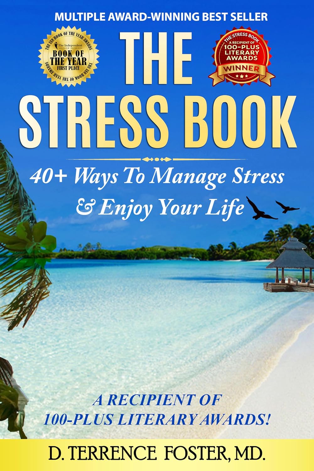 The Stress Book: Forty-Plus Ways to Manage Stress & Enjoy Your Life by D. Terrence Foster MD