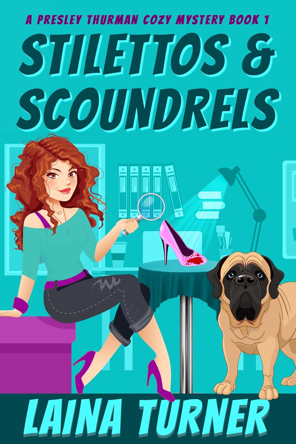 Stilettos & Scoundrels: A Presley Thurman Cozy Mystery Book 1 (The Presley Thurman Mysteries) by Laina Turner