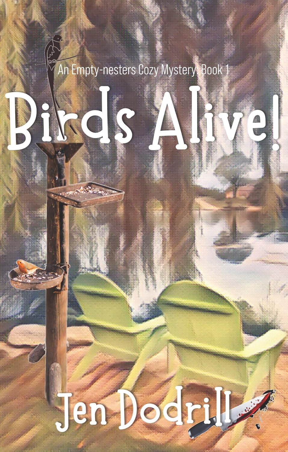 Birds Alive!: (An Empty-nesters Cozy Mystery, book 1) (The Empty-nesters Cozy Mystery series) by Jen Dodrill