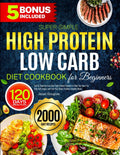Super-Simple High Protein Low Carb Diet Cookbook for Beginners: Fast & Flavorful Low Carb High Protein Recipes to Help You Burn Fat, Stay Full Longer, and Fuel Your Body | Endless Healthy Meals by Janet Douglas
