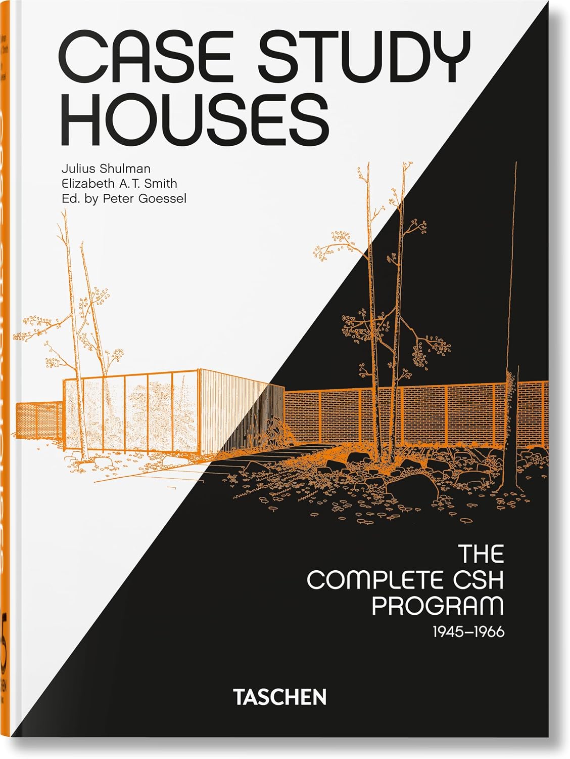 Case Study Houses: The Complete CSH Program 1945-1966. 45th Ed. (45th Edition) (Multilingual Edition) by Elizabeth A. T. Smith