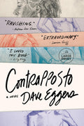 Contrapposto: A Novel by Dave Eggers
