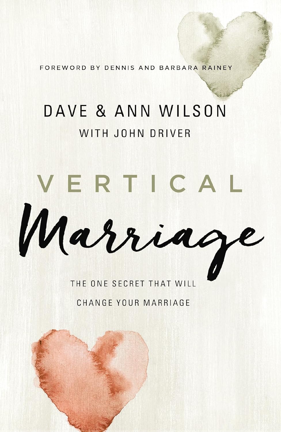 Vertical Marriage: The One Secret That Will Change Your Marriage by Dave Wilson