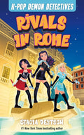 Rivals in Rome: Mystery Stories for K-Pop Fans (Book 3) (K-Pop Demon Detectives) by Stacia Deutsch