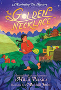 The Golden Necklace: A Darjeeling Tea Mystery by Mitali Perkins