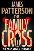 The Family Cross: An Alex Cross Thriller by James Patterson