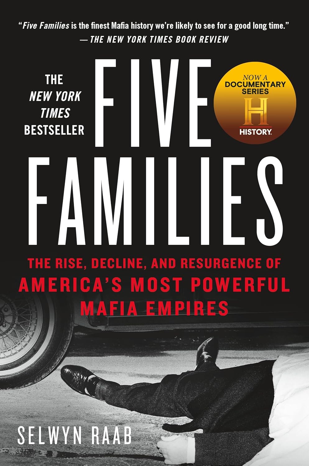 Five Families: The Rise, Decline, and Resurgence of America's Most Powerful Mafia Empires by Selwyn Raab