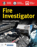 Fire Investigator: Principles and Practice by International Association of Arson Investigators