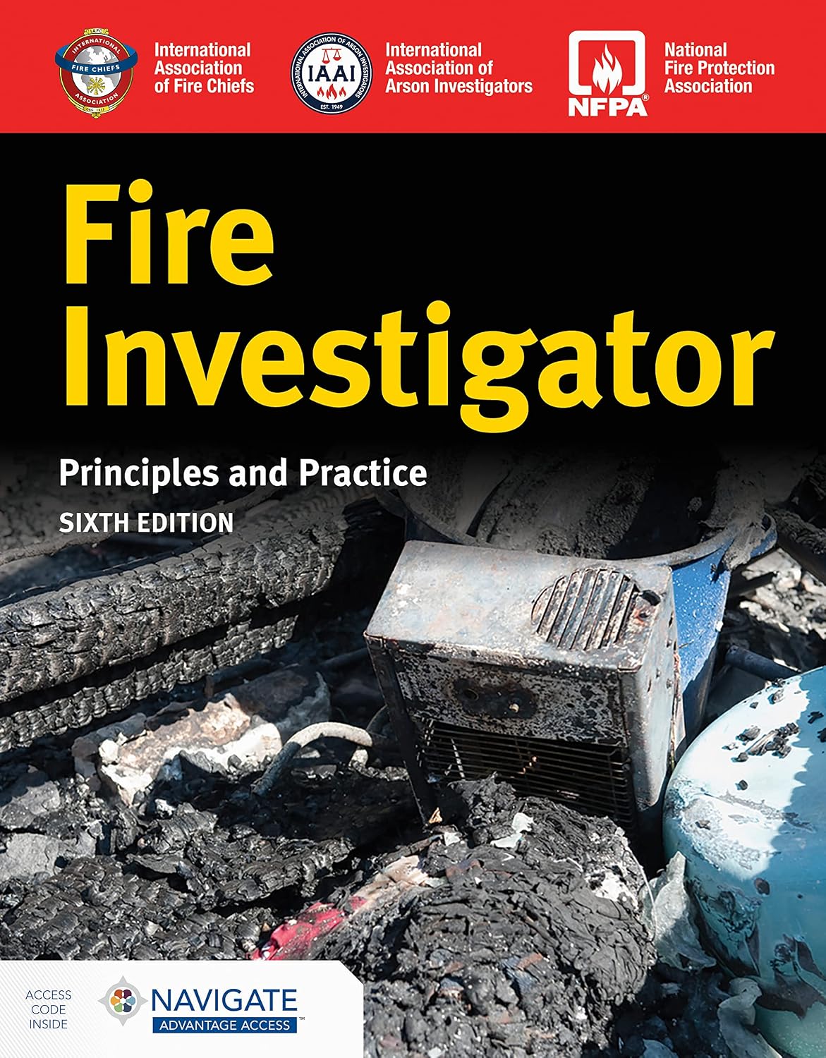Fire Investigator: Principles and Practice by International Association of Arson Investigators