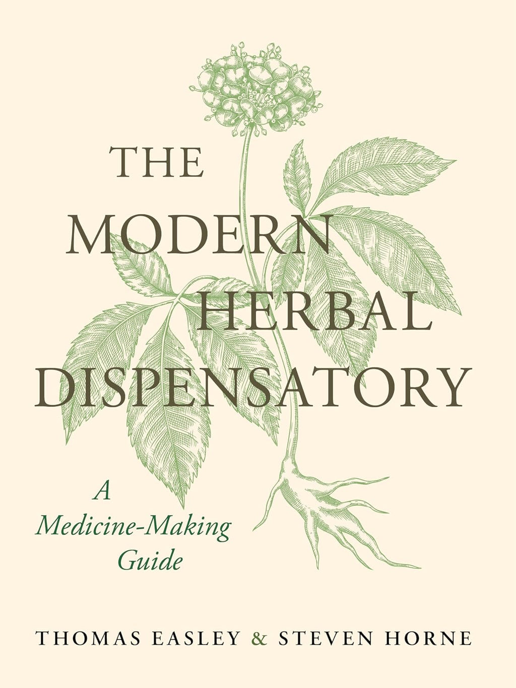 The Modern Herbal Dispensatory: A Medicine-Making Guide by Thomas Easley