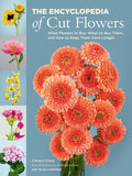 The Encyclopedia of Cut Flowers: What Flowers to Buy, When to Buy Them, and How to Keep Them Alive Longer by Calvert Crary