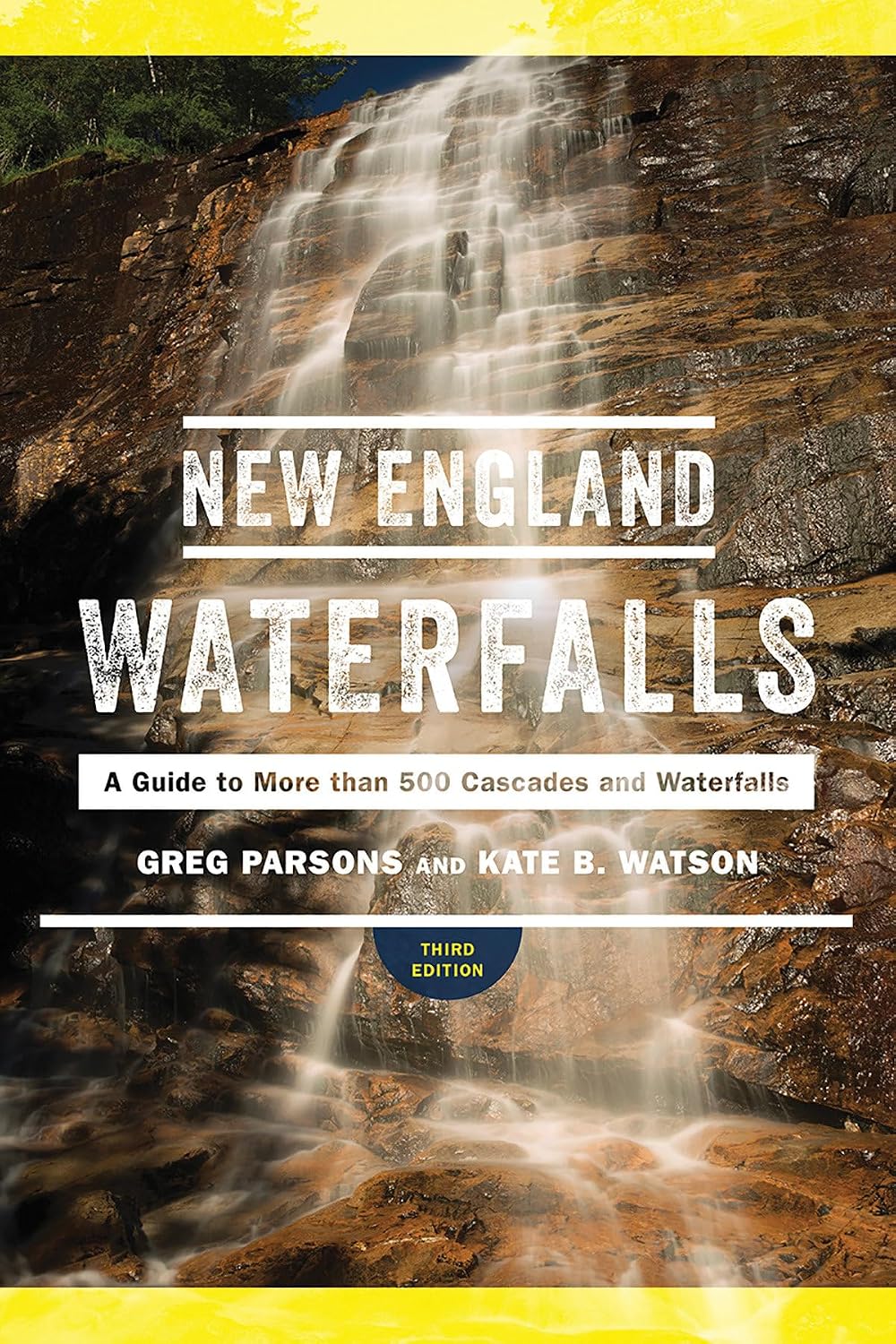 New England Waterfalls: A Guide to More than 500 Cascades and Waterfalls by Greg Parsons