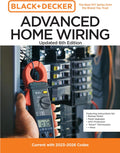 Black and Decker Advanced Home Wiring Updated 6th Edition: Current with 2023-2026 Codes - Featuring instructions for: Backup Power, Panel Upgrades, ... (Black + Decker Home Improvement Library) by Editors of Cool Springs Press