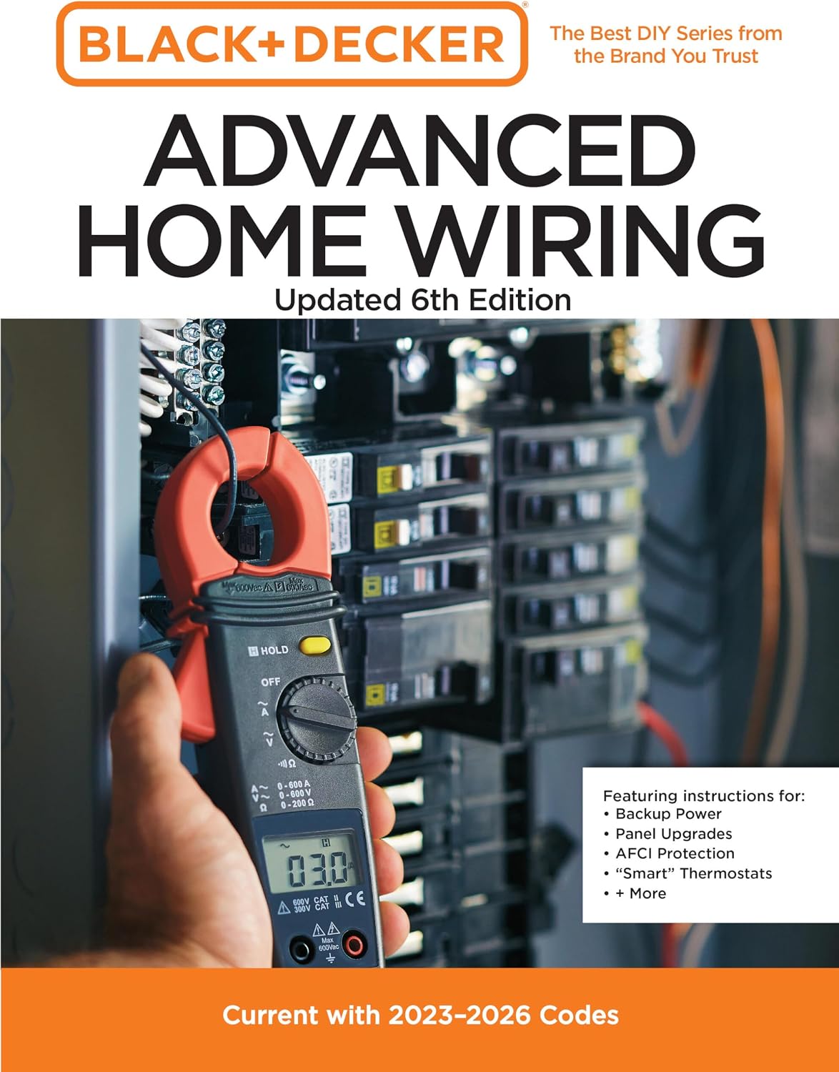 Black and Decker Advanced Home Wiring Updated 6th Edition: Current with 2023-2026 Codes - Featuring instructions for: Backup Power, Panel Upgrades, ... (Black + Decker Home Improvement Library) by Editors of Cool Springs Press