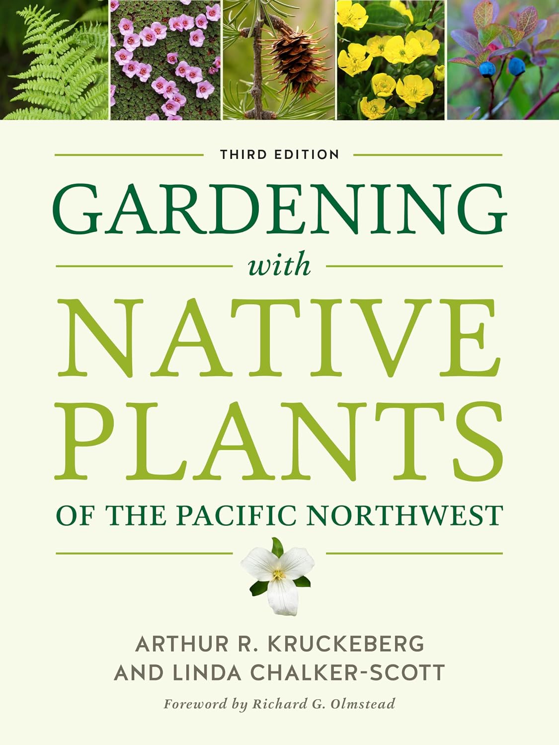 Gardening with Native Plants of the Pacific Northwest by Arthur R. Kruckeberg