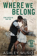 Where We Belong: An Enemies to Lovers Romance (Stone Riders MC) by Ashley Munoz