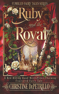 Ruby and the Royal: A Red Riding Hood Meets Prince Charming Fractured Fairy Tale by Christine DePetrillo