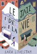 Le jazz de la vie by Sara Lövestam