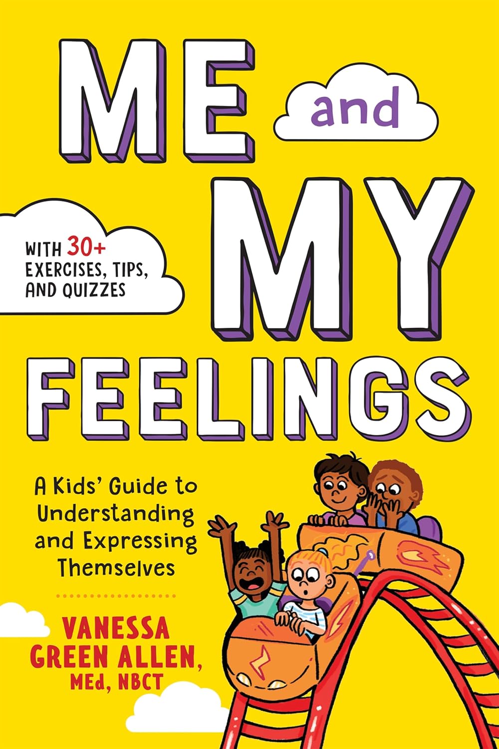 Me and My Feelings: A Kids' Guide to Understanding and Expressing Themselves by NBCT Vanessa Green Allen, M.Ed.