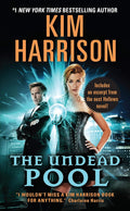The Undead Pool: A Dark Urban Fantasy Thriller of a Witch Wielding Ancient Elven Magic to Stop Supernatural War (Hollows, 12) by Kim Harrison