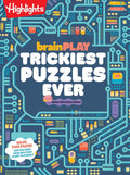 brainPLAY Trickiest Puzzles Ever: Extra Tricky Brain Teasers, Logic Puzzles and Games for Kids 7 and Up, Over 200 Brain Games for Kids (brainPLAY Puzzle Books) by Highlights