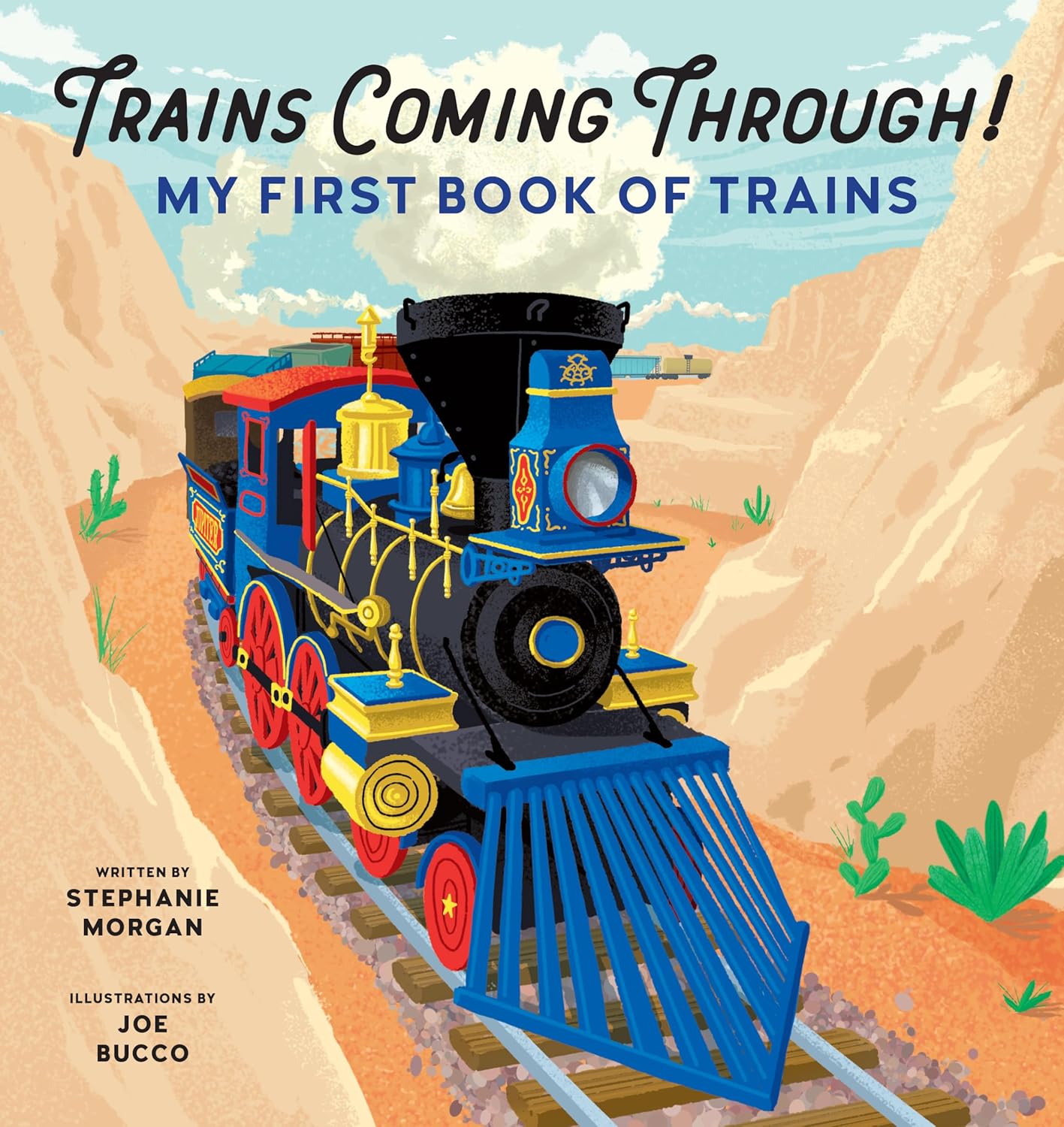 Trains Coming Through!: My First Book of Trains by Stephanie Morgan