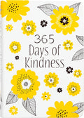 365 Days of Kindness: Daily Devotions - A Daily Devotional to Fill Your Heart so Generosity, Love, and Compassion will Overflow and Brighten the Day of Those Around You by Broadstreet Publishing Group LLC