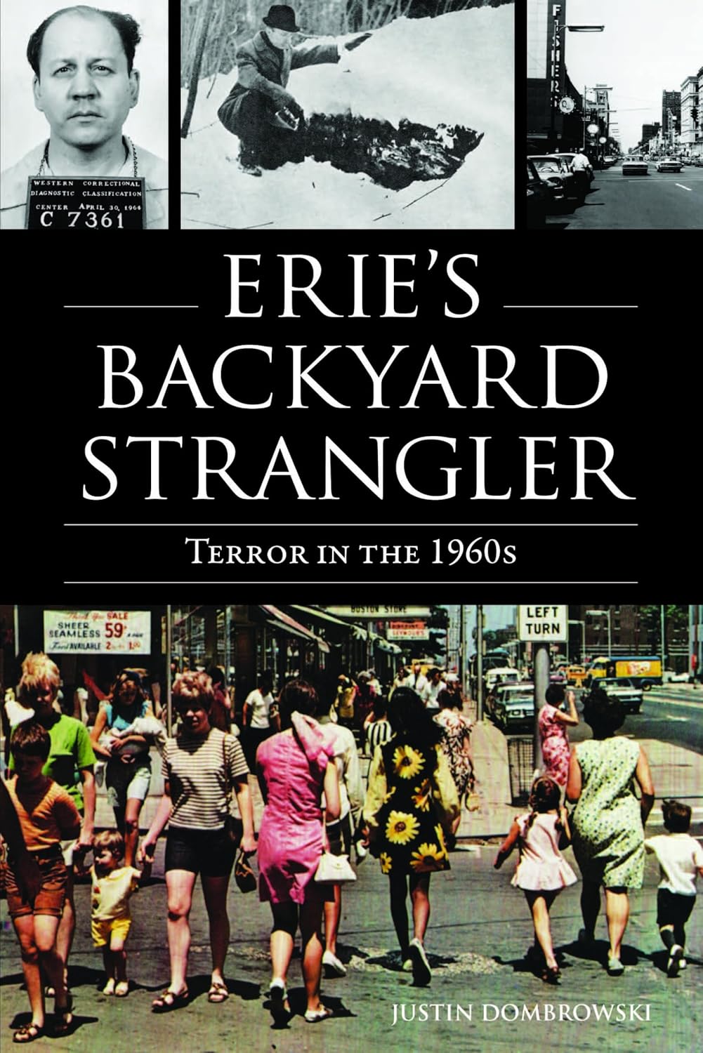 Erie's Backyard Strangler: Terror in the 1960s (True Crime) by Justin Dombrowski
