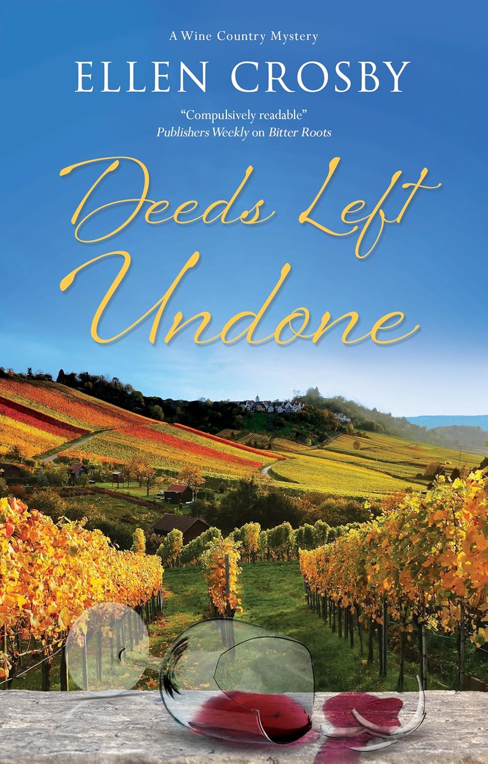 Deeds Left Undone (A Wine Country Mystery, 13) by Ellen Crosby